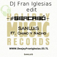 Se Acabo - San Luis Ft Chino Y Nacho (DJ Fran Iglesias Personal Style Edit)