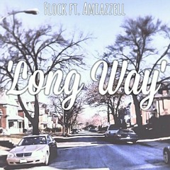 "Long Way" Flock ft. Amiazzell