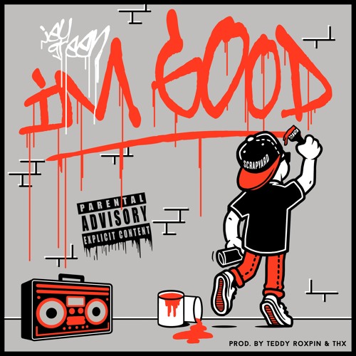 I'm Good (Produced by Teddy Roxpin & THX)