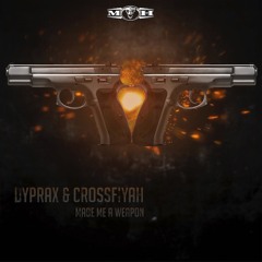 Dyprax & Crossfiyah - Made Me A Weapon (Official Preview) - [MOHDIGI117]