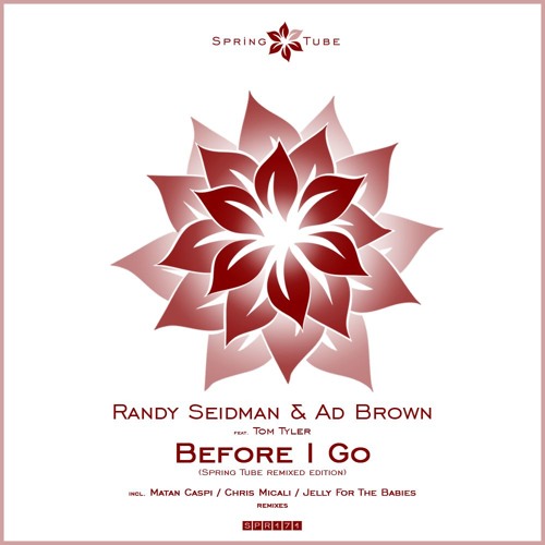 Randy Seidman & Ad Brown Feat. Tom Tyler - Before I Go (Jelly For The Babies Remix)