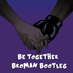 Major Lazer - Be Together (feat. Wild Belle)(Broman Bootleg)[FREE DOWNLOAD]