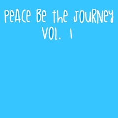Peace Be The Journey Vol.1