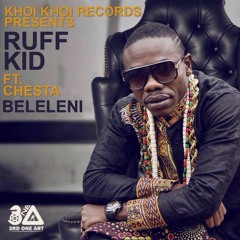 Ruff Kid - Beleleni Feat. Chester