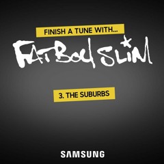 Finish a Tune With Fatboy Slim: The Suburbs