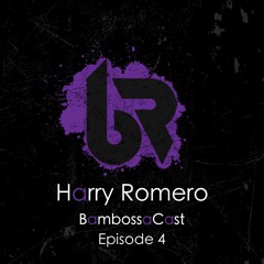 HARRY ROMERO BambossaCast Episode 4