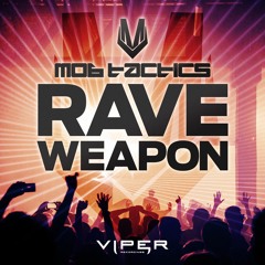 Mob Tactics - Rave Weapon [FREE DOWNLOAD]