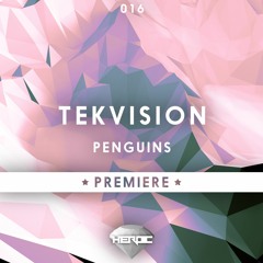 tekvision - Penguins [Heroic Hearts Premiere]