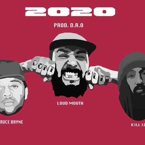 2020 Ft. KILL IZZY & Bruce Bayne (prod. D.R.O)