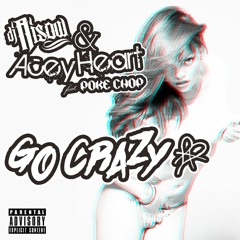 DJRISOW & ACEY HEART FT POKE CHOP - GO CRAZY