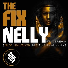 Nelly - The Fix ft. Jeremih (Nick Salvador Moombahton Remix)[CLICK 'BUY' FOR FREE DOWNLOAD]