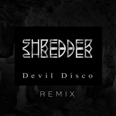 Shredder "Playing With Fire" (Devil Disco Remix)