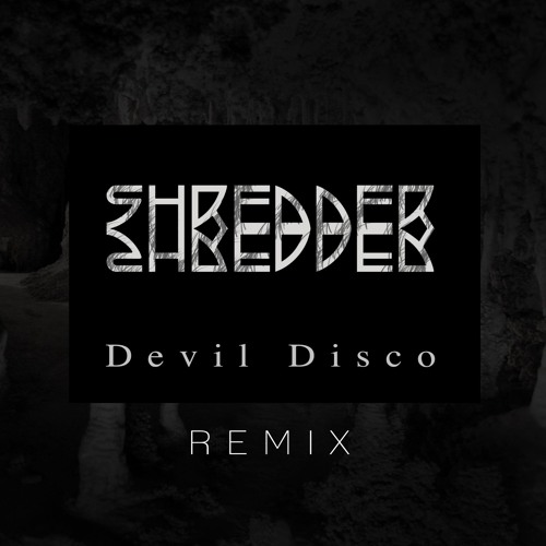 Shredder "Playing With Fire" (Devil Disco Remix)