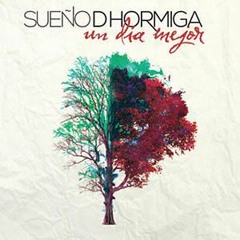 Sigo De Pie - Sueño de Hormiga