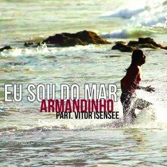 Armandinho - Eu Sou do Mar (Part: Vitor Isensee)