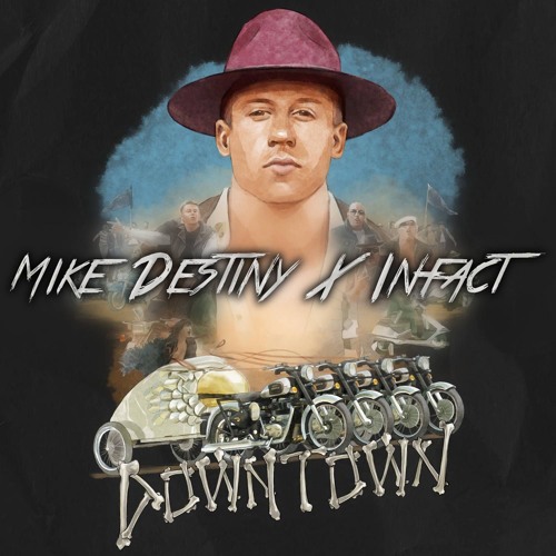 Mac.klemore & Ry.an Lewi.s - Downtown (Mike Destiny & Infact Bootleg) [FREE DOWNLOAD]