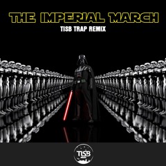 Star Wars - The Imperial March (TISB Trap Remix)*FREE DOWNLOAD*