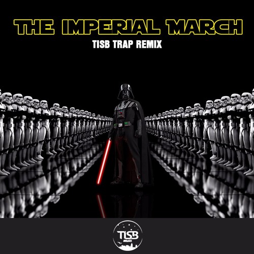 Stream Star Wars - The Imperial March (TISB Trap Remix)*FREE DOWNLOAD* by  thisisscottybitches | Listen online for free on SoundCloud