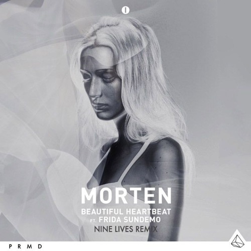 MORTEN Feat. Frida Sundemo - Beautiful Heartbeat (Nine Lives Remix)