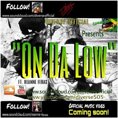 ***ON DA LOW*** FT.REANNE FERAS