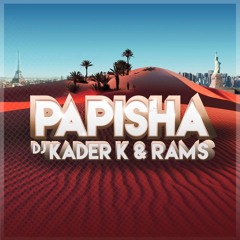 DJ KADER K & RAMS  "Papisha""