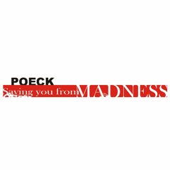 Poeck - Saving You From Madness *SET* FREE DOWNLOAD