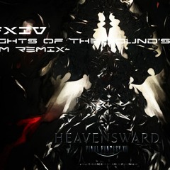 [FFXIV]Knights Of Round's -EDM Remix-