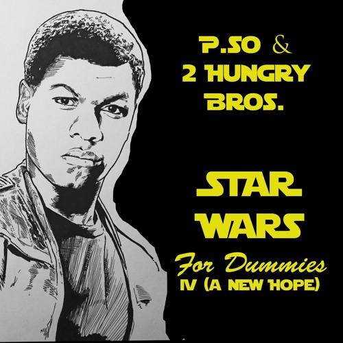 P.SO & 2 Hungry Bros - Star Wars For Dummies IV (A New Hope)