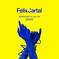 Felix Cartal - Something To Live For (Halogen Remix)