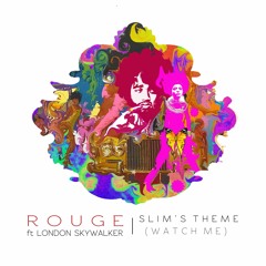 Rouge Feat. London SkyWalker - Slim's Theme