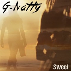 "Sweet" - G - NATTY