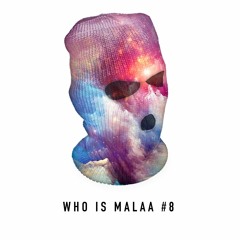 Who Is Malaa #8