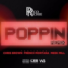 Rico Richie Ft. Meek Mill, French Montana & Chris Brown – Poppin (Official Remix)