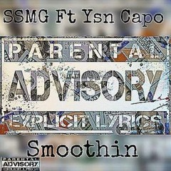 SSMG - Smoothin ft Ysn Capo