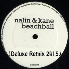 Nalin & Kane - Beachball  (Deluxe Remix 2k15)
