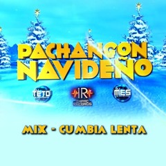Pachangon Navideño Mix ( Cumbia Lenta )By Dj Mes I.R.
