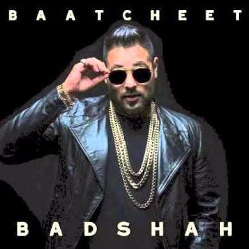 Baat-cheet -- Badshah