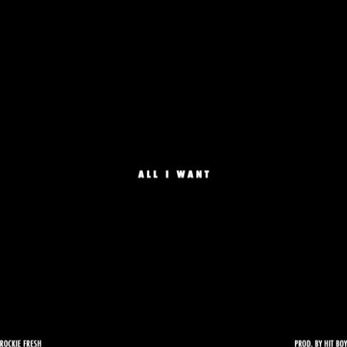 Rockie Fresh - All I Want (DigitalDripped.com)