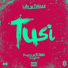 Lito Y Polaco - Tusi (Prod. por Saybor, Dayme El High)
