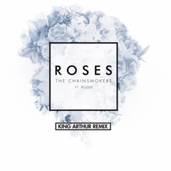 Roses - The Chainsmokers (King Arthur remix)(Extended Edit)