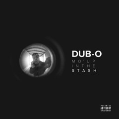 DubXX - Mo Up In The Stash (Produced By Alex Lustig)