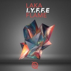 I.Y.F.F.E - Laka Flame