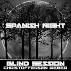 Spanish Night - Blind Session /Christoffersen Weber/Fat Pockets