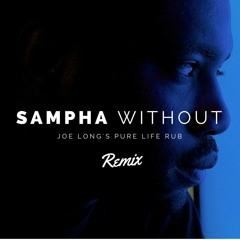 Sampha - Without(Joe Long's Pure Life Rub)Clip