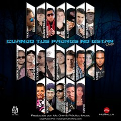 Muralla Music - CUANDO TUS PADRES NO ESTAN - Versión Extendida  (MP3)