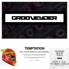 Still Young , Simon De Jano & Madwill X SHM X Supermode -Temptation DYWC Tell Me Why(GrooveyderEdit)