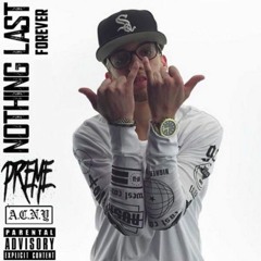 Nothing Last Forever -THEREALKIDPREME