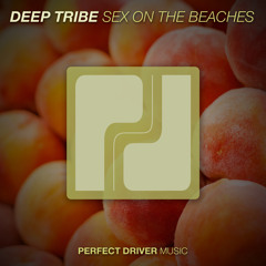 Deep Tribe - Sex On The Beaches [Free Download] Perfect Driver Records
