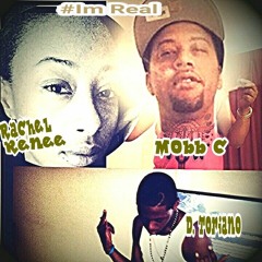 IM REAL  Ft. Rachel Renee, Mobb C