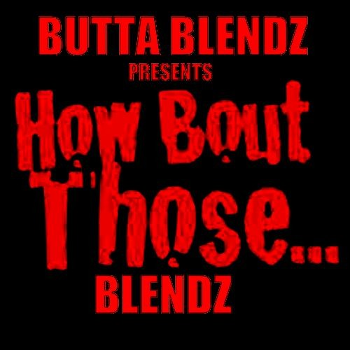 BUTTA BLENDZ How I Can Kill A Blendz